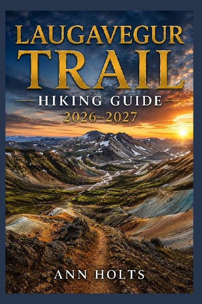 LAUGAVEGUR TRAIL HIKING GUIDE 2026-2027