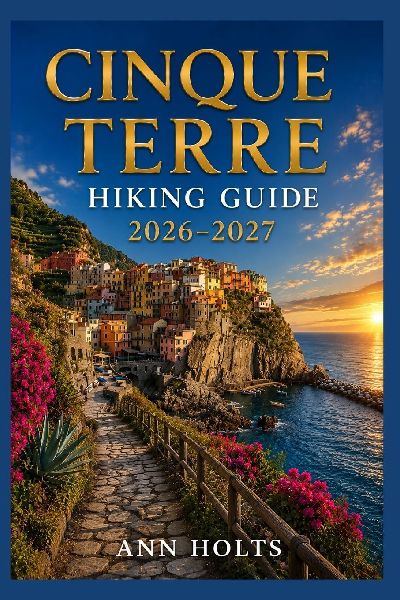 CINQUE TERRE HIKING GUIDE 2026-2027