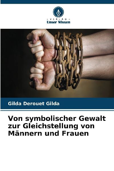 Von symbolischer Gewalt zur Gleichstellung von Männern und Frauen