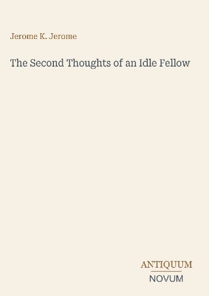 The Second Thoughts of an Idle Fellow