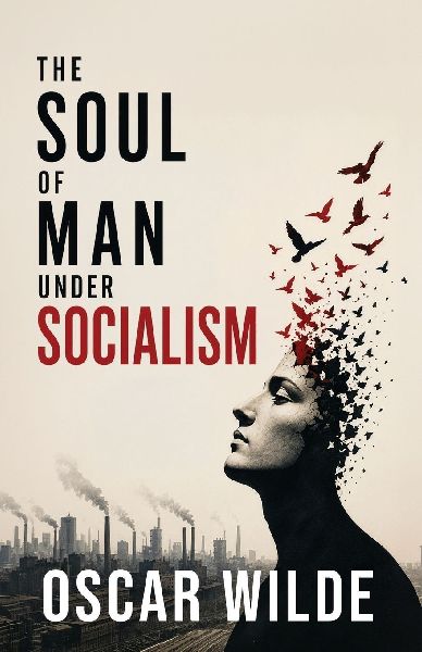The Soul of Man Under Socialism