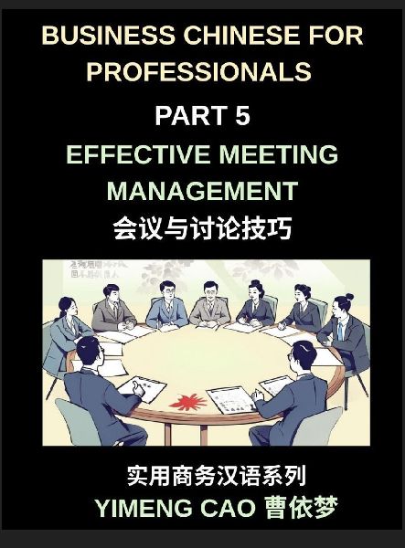 Business Chinese for Professionals (Part 5)- Effective Meeting...