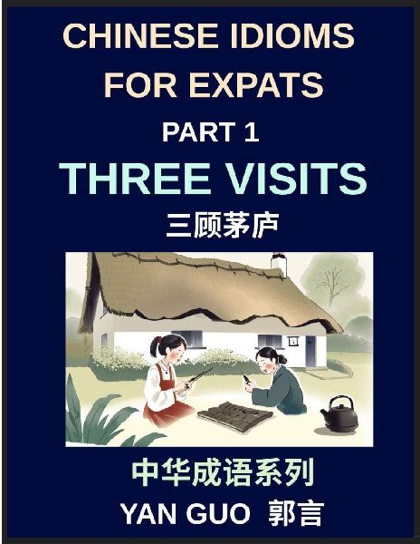 Chinese Idioms for Expats (Part 1)- Three Visits, Learn Essent...