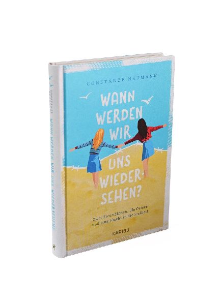 Wann werden wir uns wiedersehen? - Zwei Freundinnen, die Ostsee und eine Flucht in die Freiheit