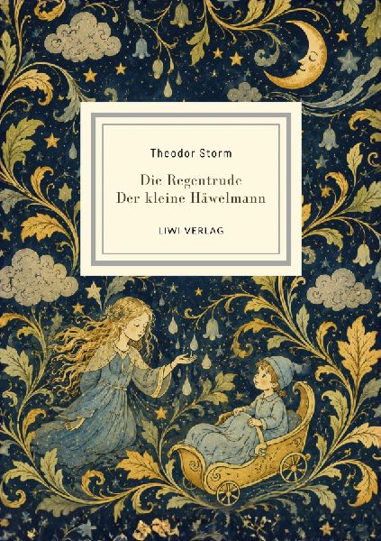 Theodor Storm: Die Regentrude / Der kleine Häwelmann. Zwei M�...