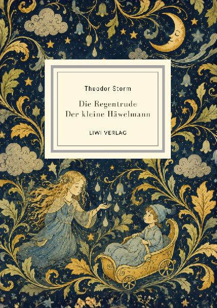 Theodor Storm: Die Regentrude / Der kleine Häwelmann. Zwei M�...