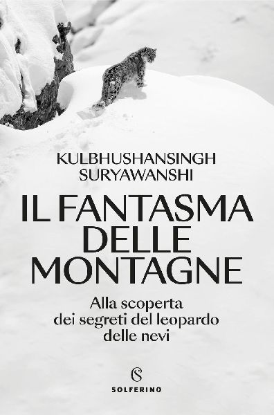 Il fantasma delle montagne. Alla scoperta dei segreti del leop...