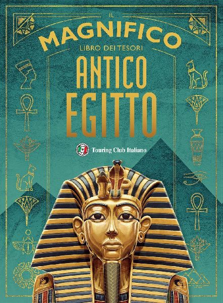 Il magnifico libro dei tesori dell'antico Egitto