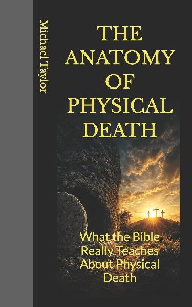 THE ANATOMY OF PHYSICAL DEATH