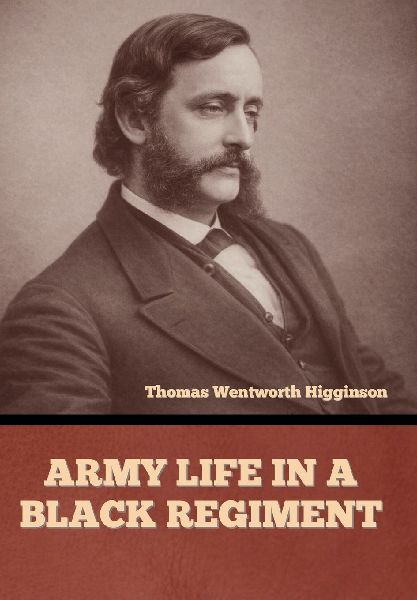 Army Life in a Black Regiment