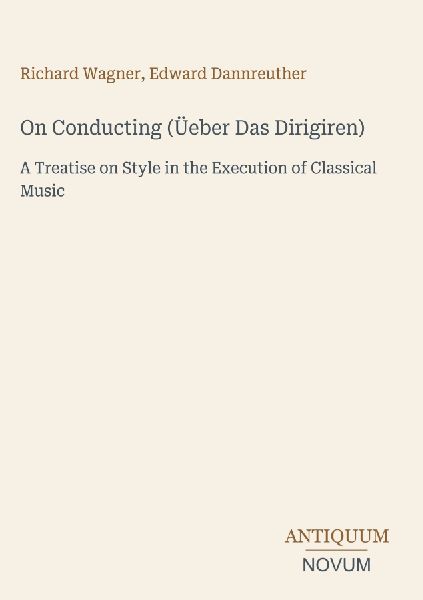 On Conducting (Üeber Das Dirigiren)