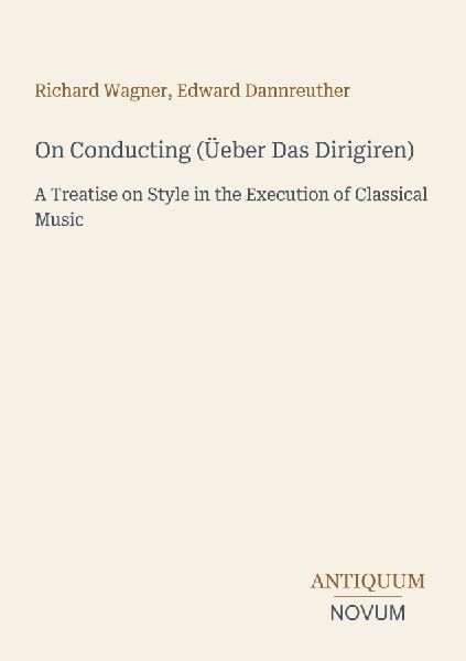 On Conducting (Üeber Das Dirigiren)