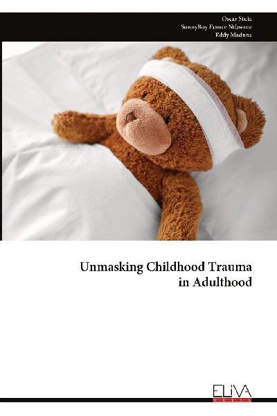 Unmasking Childhood Trauma  in Adulthood
