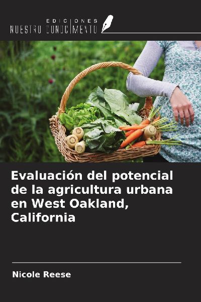 Evaluación del potencial de la agricultura urbana en West Oak...