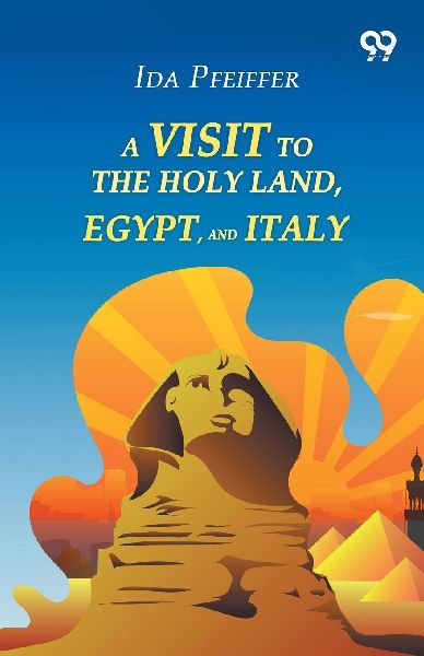 A Visit To The Holy Land, Egypt, And Italy