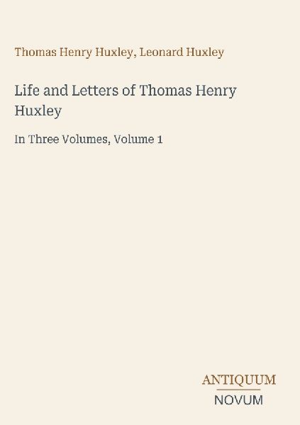 Life and Letters of Thomas Henry Huxley