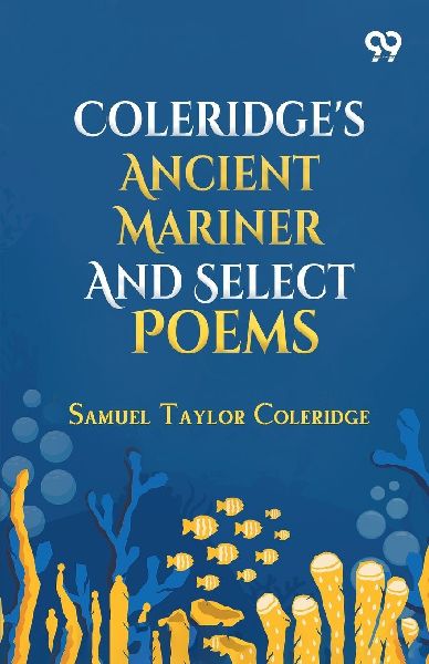 Coleridge's Ancient Mariner And Select Poems