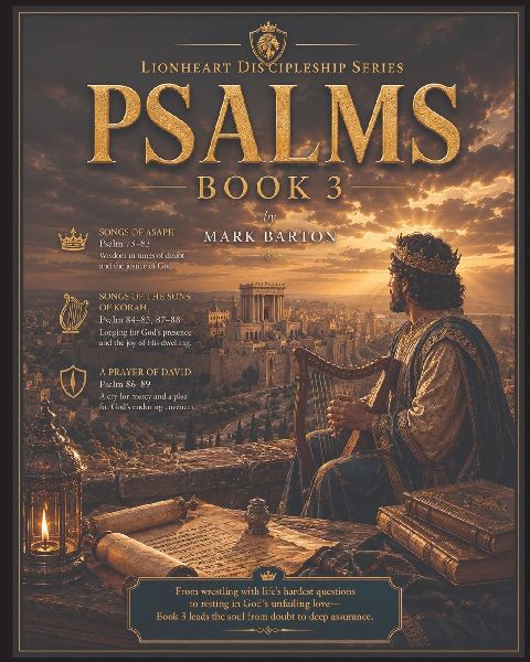 Lionheart Discipleship Expedition Series - Psalms Book 3