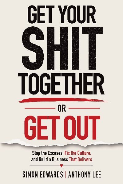 Get Your Shit Together or Get Out