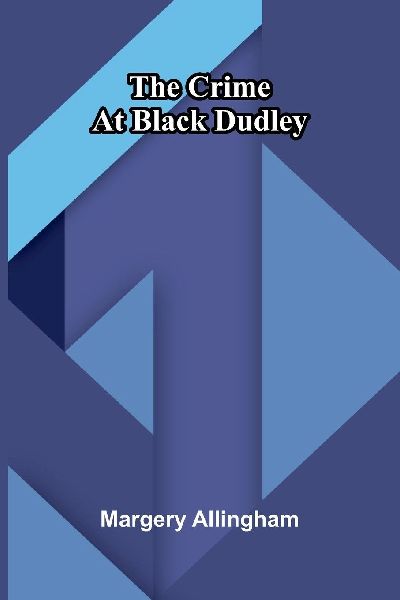 The crime at Black Dudley