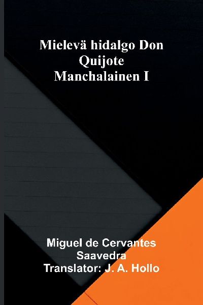 Mielevä hidalgo Don Quijote Manchalainen I