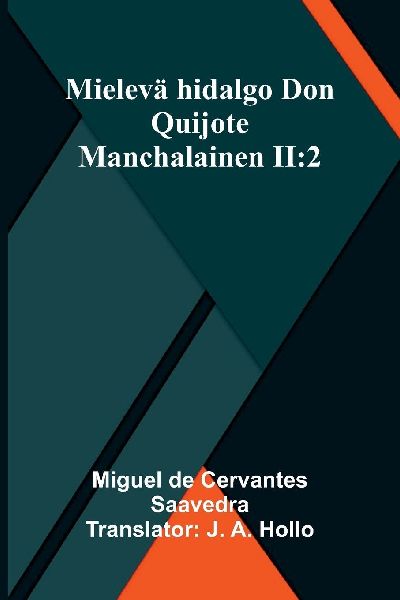 Mielevä hidalgo Don Quijote Manchalainen II