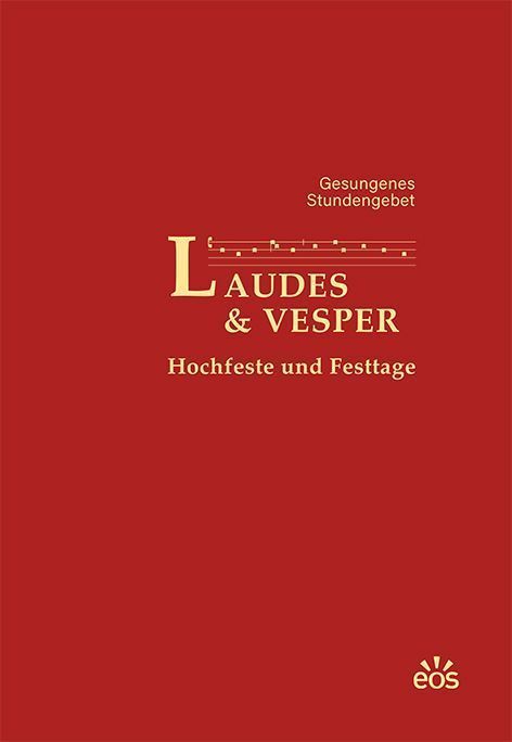 Laudes und Vesper - Hochfeste und Festtage - Gesungenes Stundengebet
