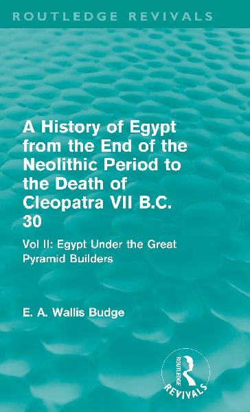 A History of Egypt from the End of the Neolithic Period to the...