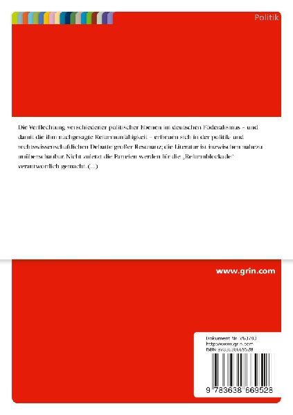 Das Spannungsverhältnis zwischen Parteienwettbewerb und Bundesstaat: Reformunfähigkeit im deutschen Föderalismus?