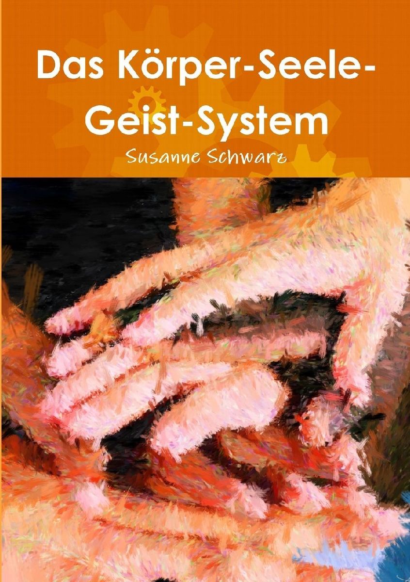 Das Körper-Seele-Geist-System