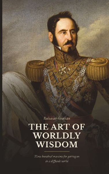 The Art of Worldly Wisdom
