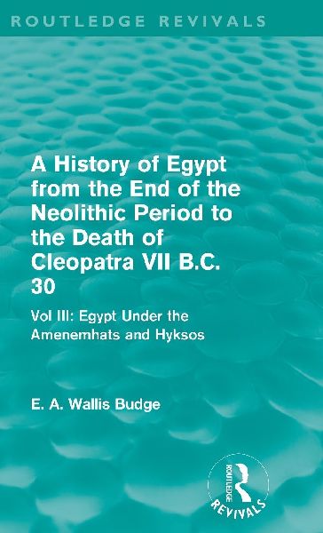 A History of Egypt from the End of the Neolithic Period to the...
