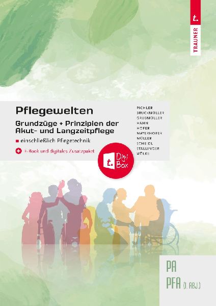 Pflegewelten - Grundzüge und Prinzipien der Akut- und Langzei...