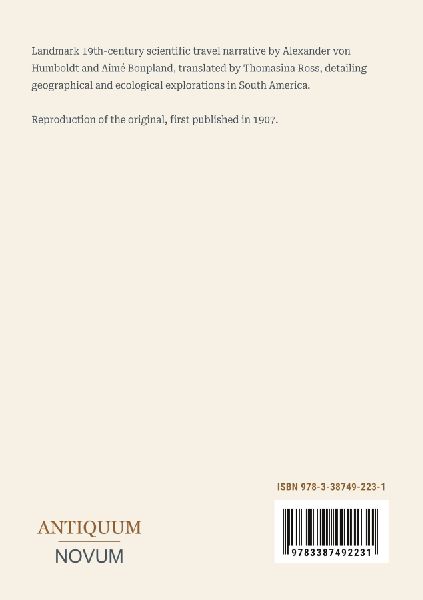 Personal Narrative of Travels to the Equinoctial Regions of America, During the Year 1799-1804