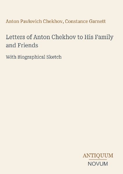Letters of Anton Chekhov to His Family and Friends