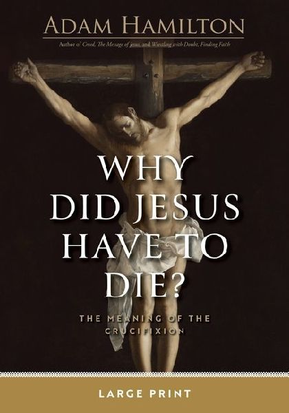Why Did Jesus Have to Die?