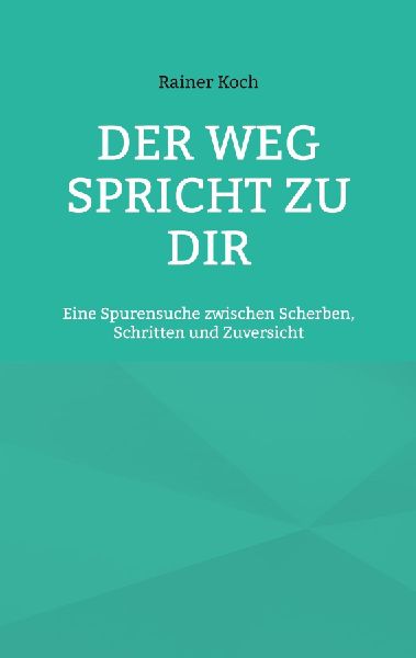 Der Weg spricht zu Dir