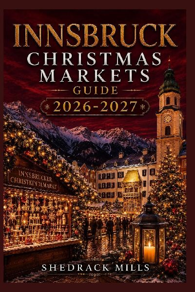 Innsbruck Christmas Markets Guide 2026-2027