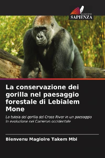 La conservazione dei gorilla nel paesaggio forestale di Lebial...