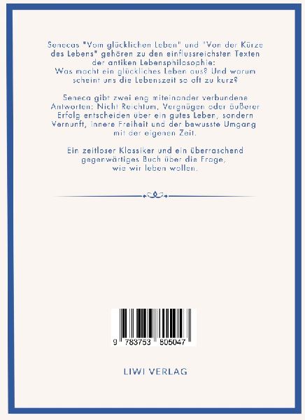 Seneca: Vom glücklichen Leben / Von der Kürze des Lebens. Neuausgabe.