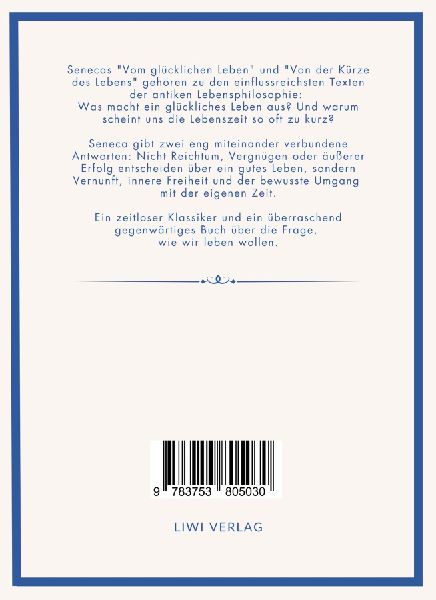 Seneca: Vom glücklichen Leben / Von der Kürze des Lebens. Neuausgabe.