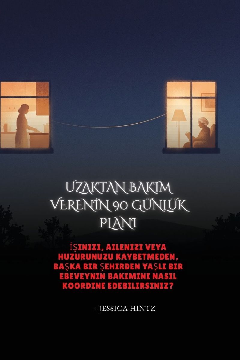 UZAKTAN BAKIM VEREN¿N 90 GÜNLÜK PLANI