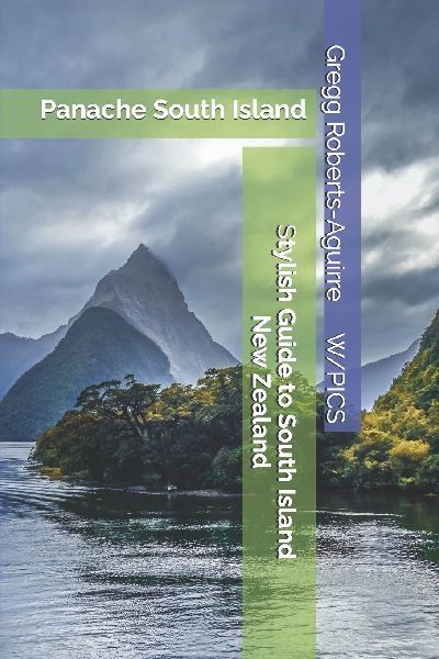 Stylish Guide to South Island New Zealand