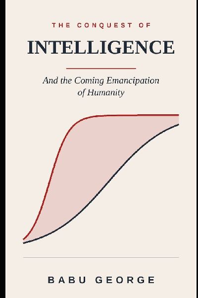THE CONQUEST OF INTELLIGENCE