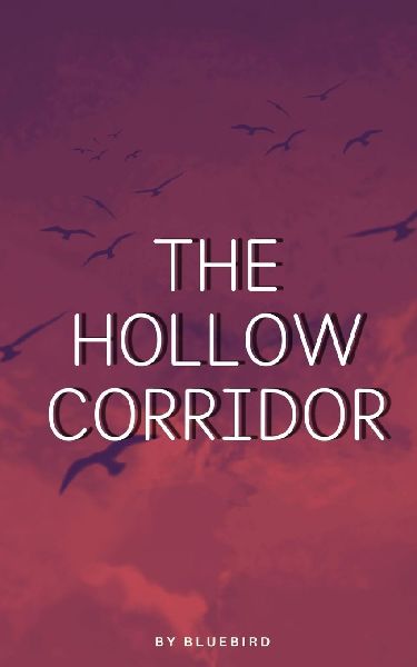 The Hollow Corridor