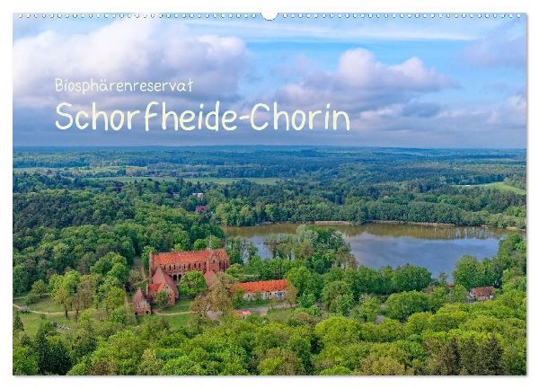 Biosphärenreservat Schorfhede-Chorin (Wandkalender 2027 DIN A...