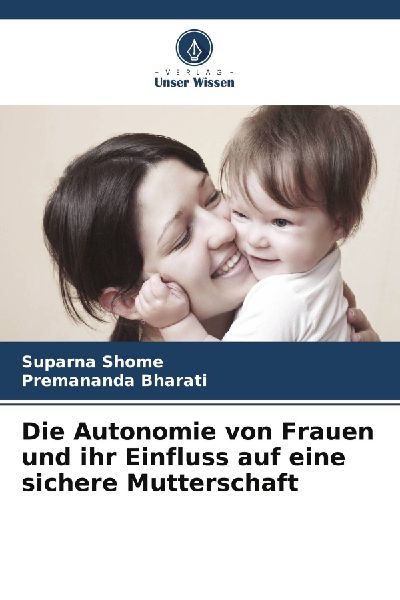 Die Autonomie von Frauen und ihr Einfluss auf eine sichere Mutterschaft