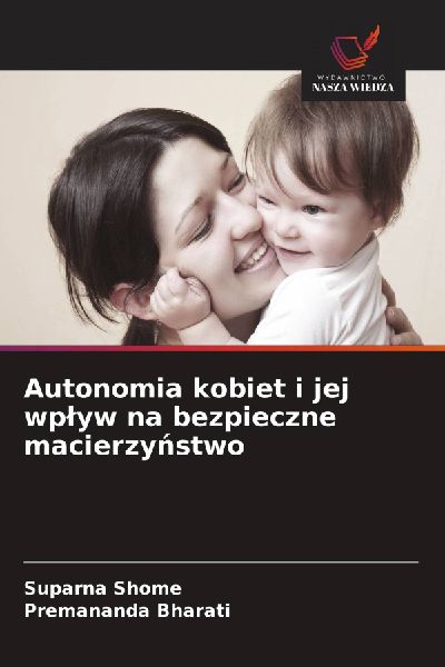 Autonomia kobiet i jej wp¿yw na bezpieczne macierzy¿stwo
