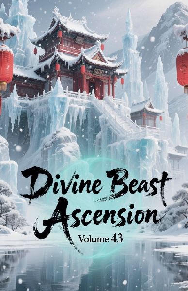 Divine Beast Ascension, Volume 43