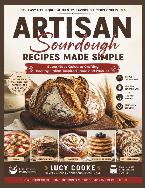 Artisan Sourdough Recipes Made Simple